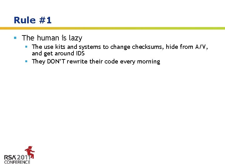 Rule #1 § The human is lazy § The use kits and systems to