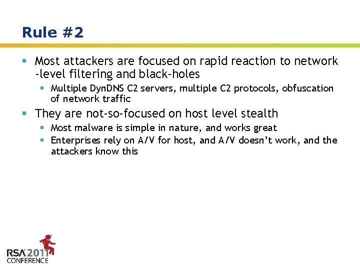 Rule #2 § Most attackers are focused on rapid reaction to network -level filtering
