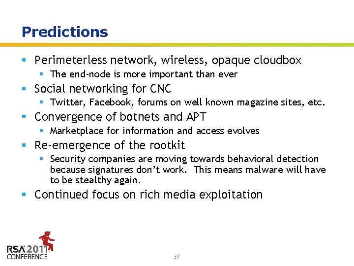 Predictions § Perimeterless network, wireless, opaque cloudbox § The end-node is more important than