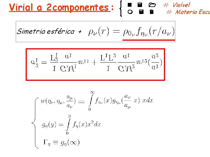 Virial a 2 componentes : Simetria esférica + n = 1 m = 2