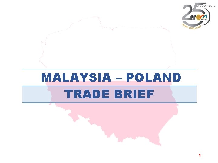 MALAYSIA – POLAND TRADE BRIEF 1 