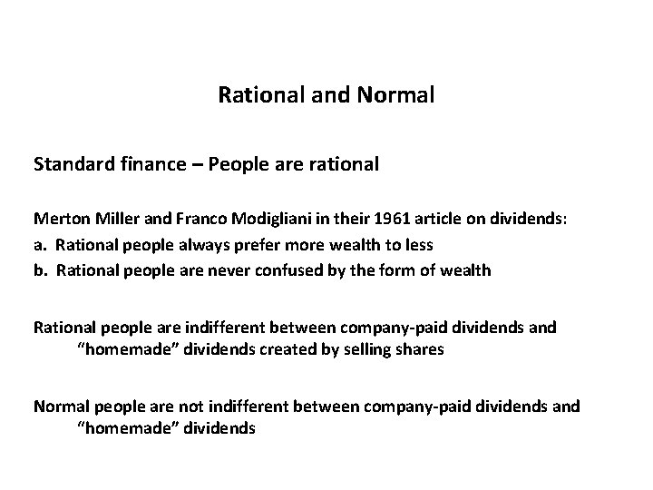 Rational and Normal Standard finance – People are rational Merton Miller and Franco Modigliani