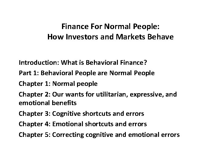 Finance For Normal People: How Investors and Markets Behave Introduction: What is Behavioral Finance?