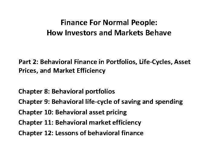 Finance For Normal People: How Investors and Markets Behave Part 2: Behavioral Finance in