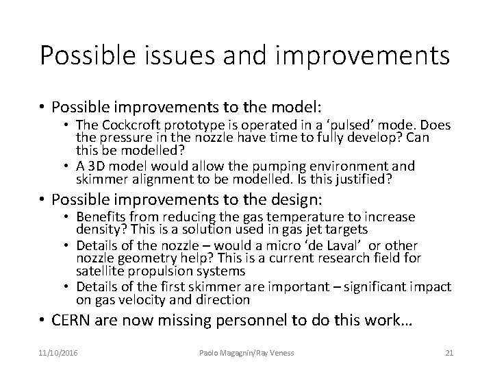 Possible issues and improvements • Possible improvements to the model: • The Cockcroft prototype Possible issues and improvements • Possible improvements to the model: • The Cockcroft prototype