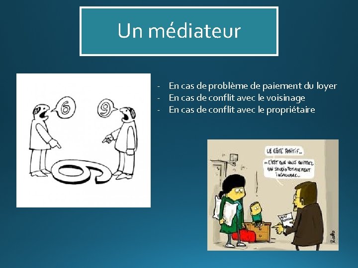 Un médiateur - En cas de problème de paiement du loyer - En cas