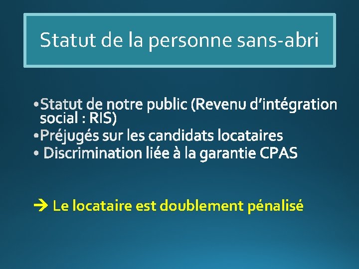 Statut de la personne sans-abri Le locataire est doublement pénalisé 