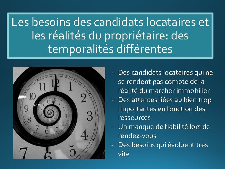 Les besoins des candidats locataires et les réalités du propriétaire: des temporalités différentes -