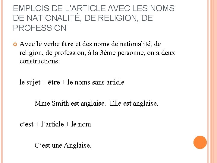 EMPLOIS DE L’ARTICLE AVEC LES NOMS DE NATIONALITÉ, DE RELIGION, DE PROFESSION Avec le