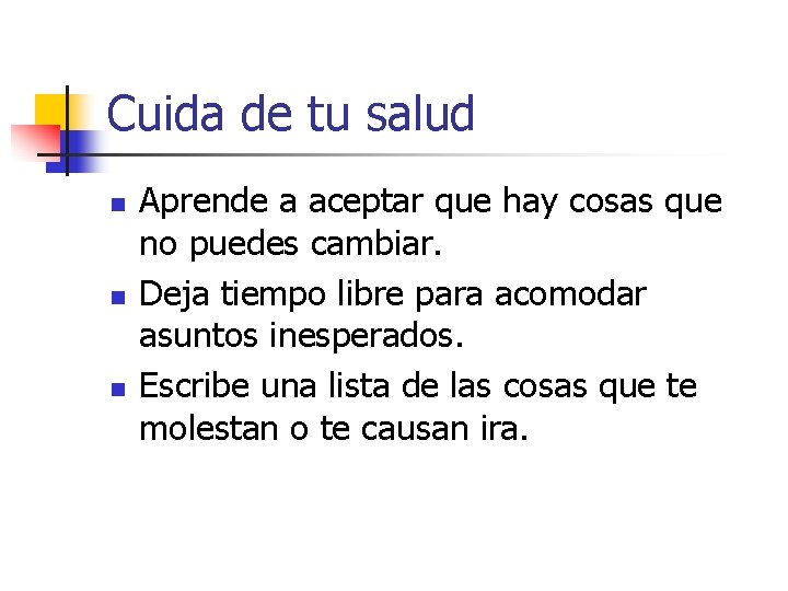 Cuida de tu salud n n n Aprende a aceptar que hay cosas que