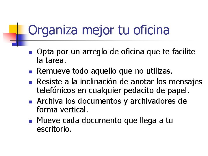 Organiza mejor tu oficina n n n Opta por un arreglo de oficina que