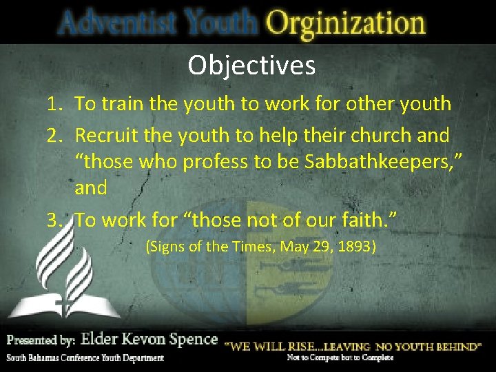 Objectives 1. To train the youth to work for other youth 2. Recruit the