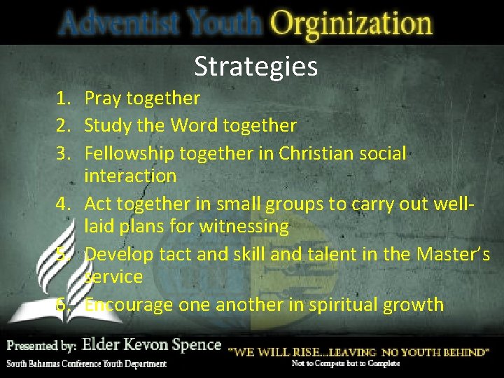 Strategies 1. Pray together 2. Study the Word together 3. Fellowship together in Christian