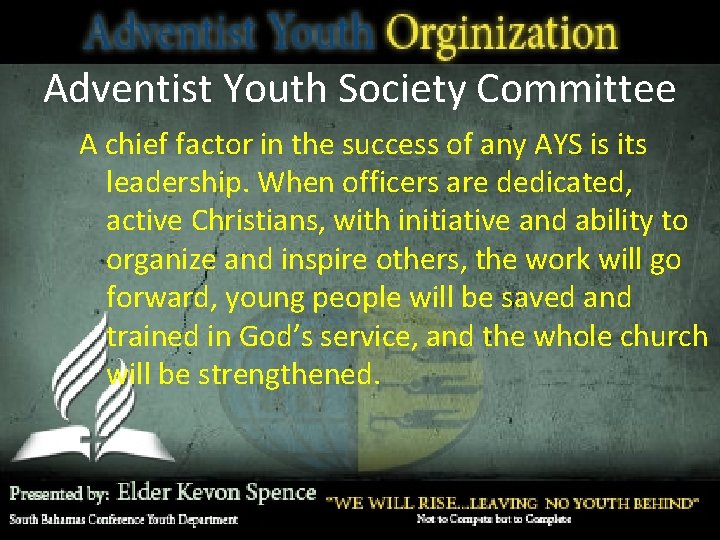 Adventist Youth Society Committee A chief factor in the success of any AYS is