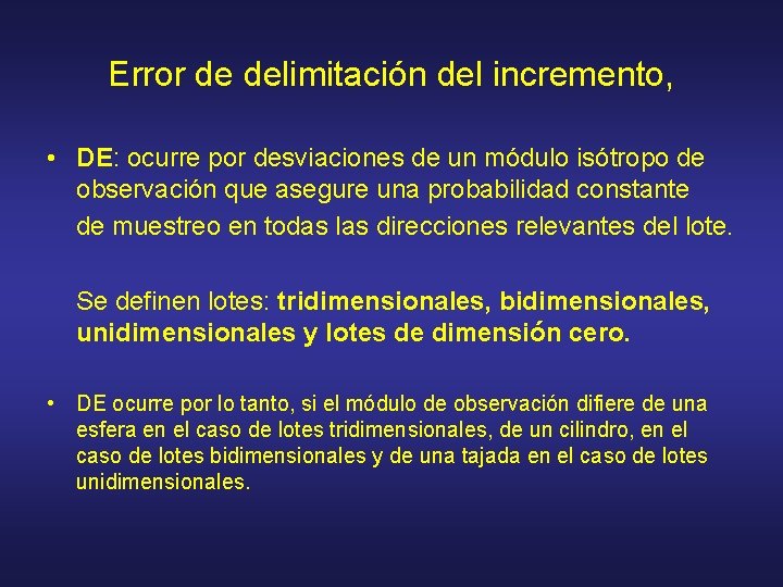 Error de delimitación del incremento, • DE: ocurre por desviaciones de un módulo isótropo