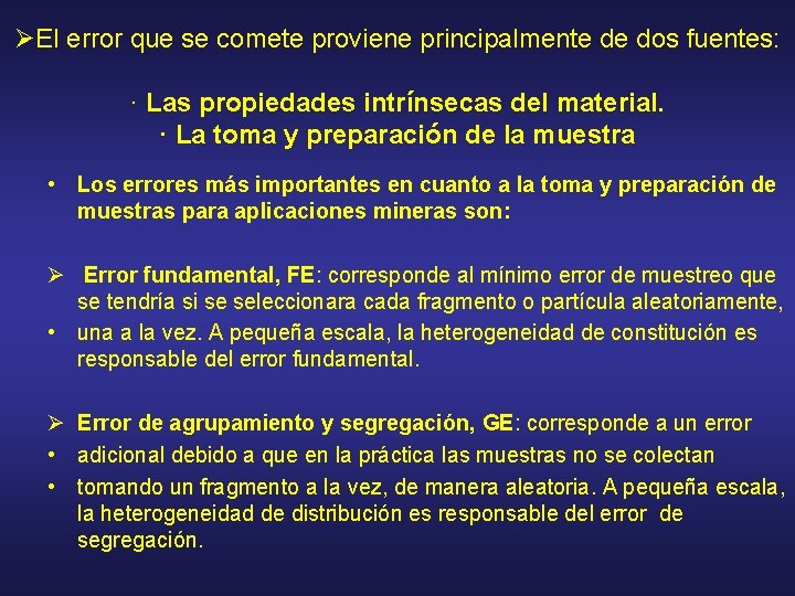 ØEl error que se comete proviene principalmente de dos fuentes: · Las propiedades intrínsecas