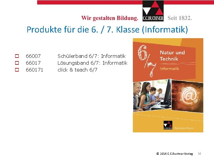 Produkte für die 6. / 7. Klasse (Informatik) o o o 66007 660171 Schülerband