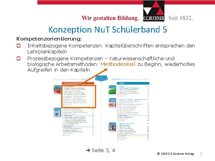 Konzeption Nu. T Schülerband 5 Kompetenzorientierung: o Inhaltsbezogene Kompetenzen: Kapitelüberschriften entsprechen den Lehrplankapiteln o