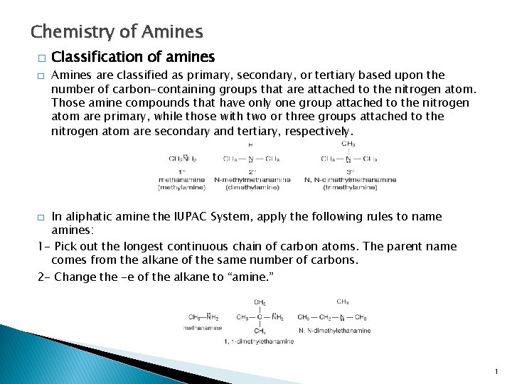 Chemistry of Amines � � Classification of amines Amines are classified as primary, secondary,