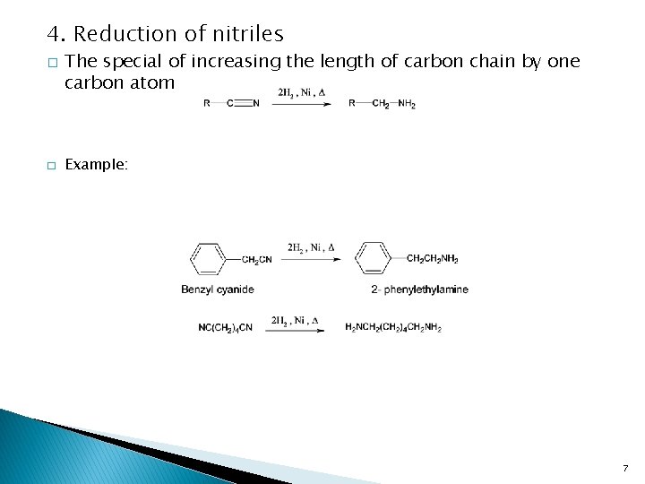 4. Reduction of nitriles � � The special of increasing the length of carbon