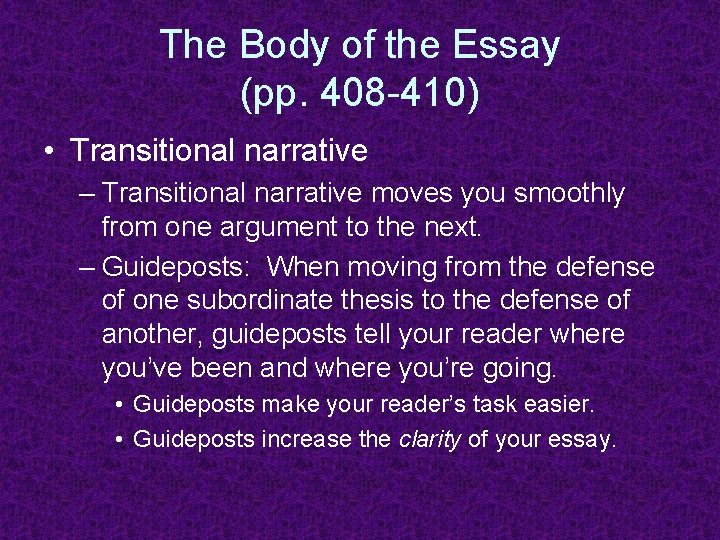 The Body of the Essay (pp. 408 -410) • Transitional narrative – Transitional narrative