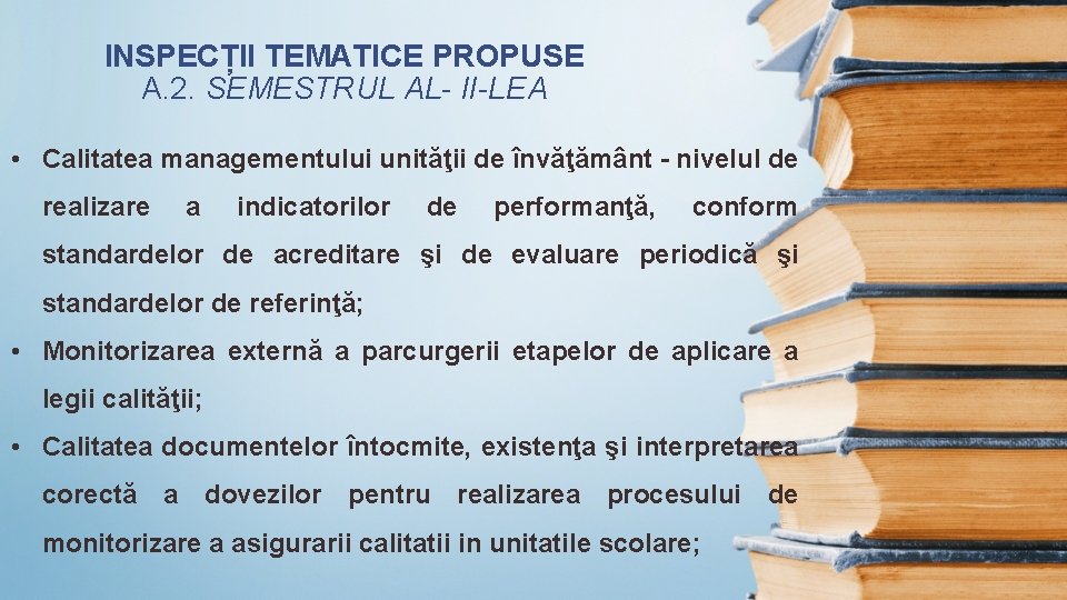 INSPECȚII TEMATICE PROPUSE A. 2. SEMESTRUL AL- II-LEA • Calitatea managementului unităţii de învăţământ