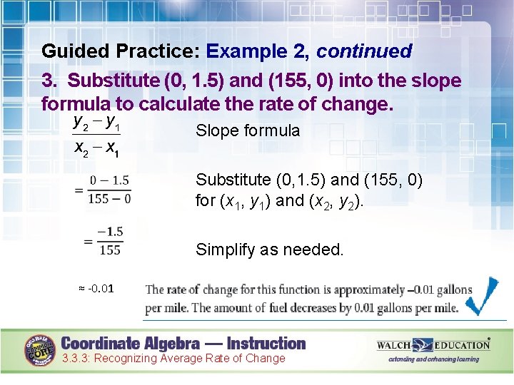 Guided Practice: Example 2, continued 3. Substitute (0, 1. 5) and (155, 0) into