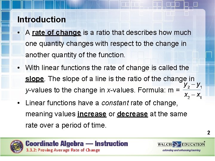 Introduction • A rate of change is a ratio that describes how much one