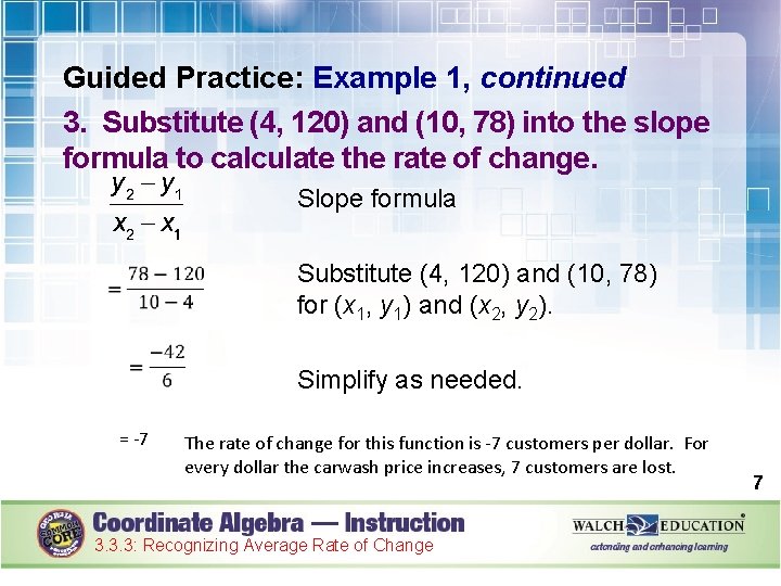 Guided Practice: Example 1, continued 3. Substitute (4, 120) and (10, 78) into the