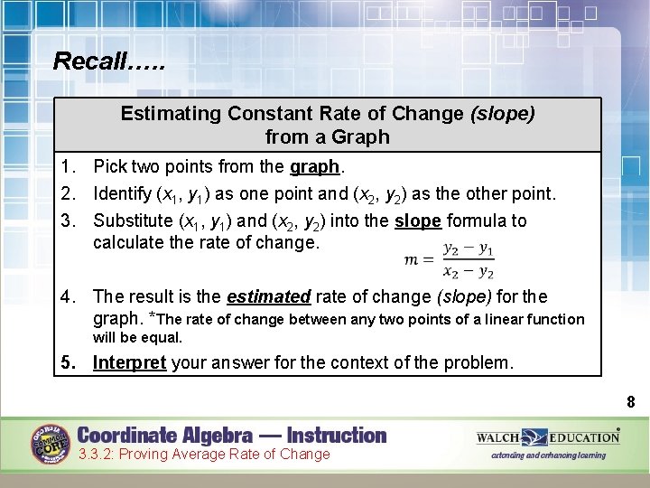 Recall…. . Estimating Constant Rate of Change (slope) from a Graph 1. Pick two