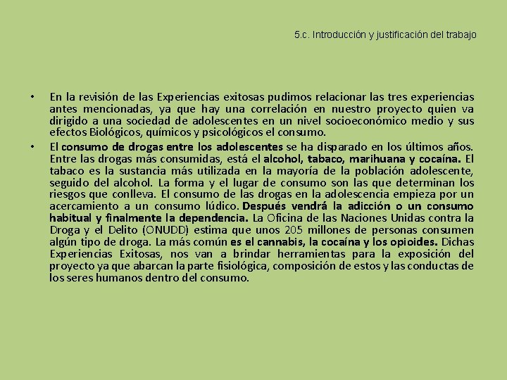 5. c. Introducción y justificación del trabajo • • En la revisión de las