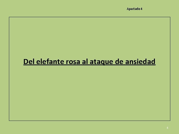 Apartado 4 Del elefante rosa al ataque de ansiedad 4 