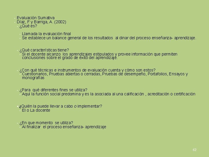  • • Evaluación Sumativa Díaz, F y Barriga, A. (2002) • ¿Qué es?