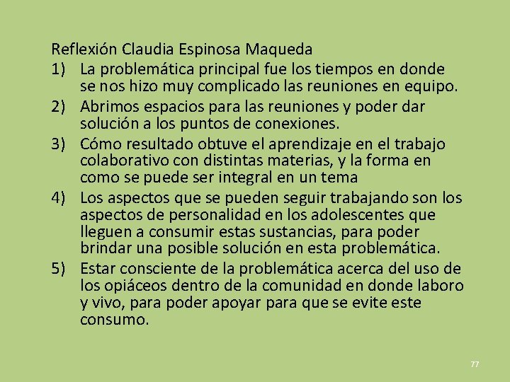 Reflexión Claudia Espinosa Maqueda 1) La problemática principal fue los tiempos en donde se