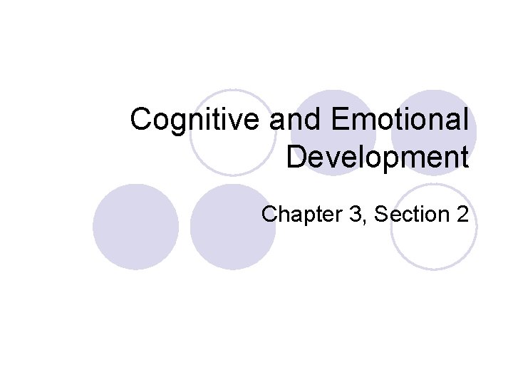 Cognitive and Emotional Development Chapter 3 Section 2