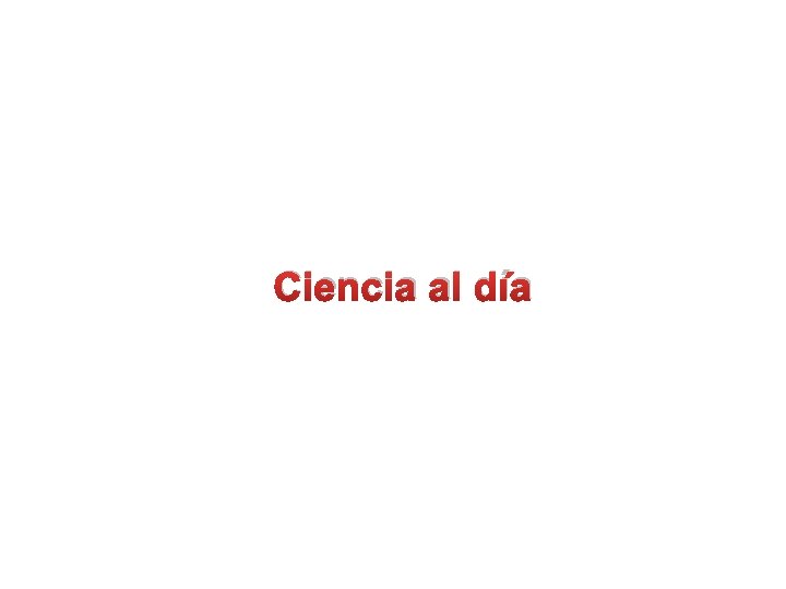 Ciencia al día 