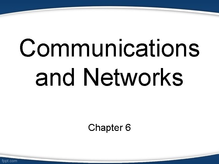 Communications and Networks Chapter 6 