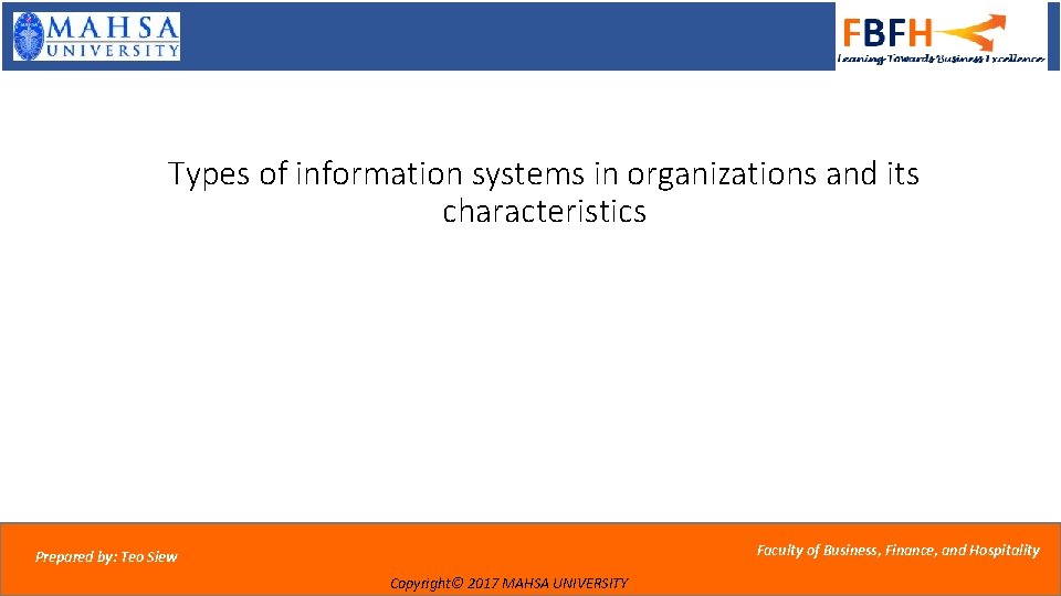 Types of information systems in organizations and its characteristics Faculty of Business, Finance, and
