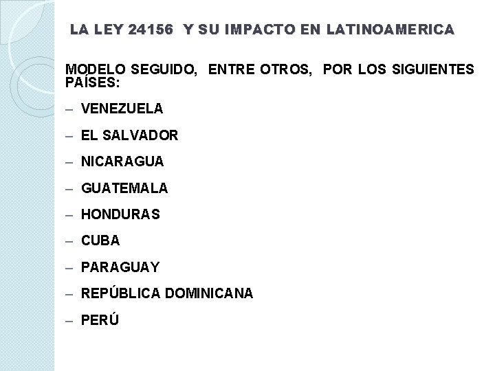 LA LEY 24156 Y SU IMPACTO EN LATINOAMERICA MODELO SEGUIDO, ENTRE OTROS, POR LOS