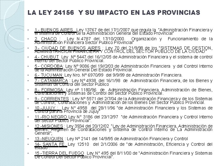 LA LEY 24156 Y SU IMPACTO EN LAS PROVINCIAS • • • • 1.