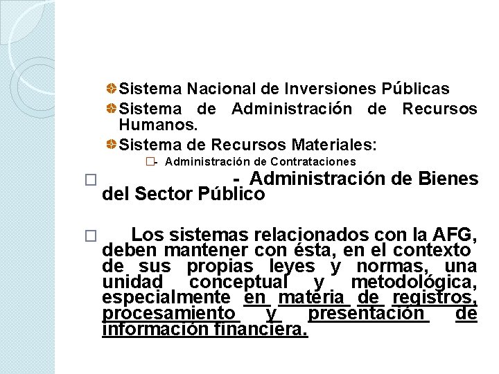 Sistema Nacional de Inversiones Públicas Sistema de Administración de Recursos Humanos. Sistema de Recursos