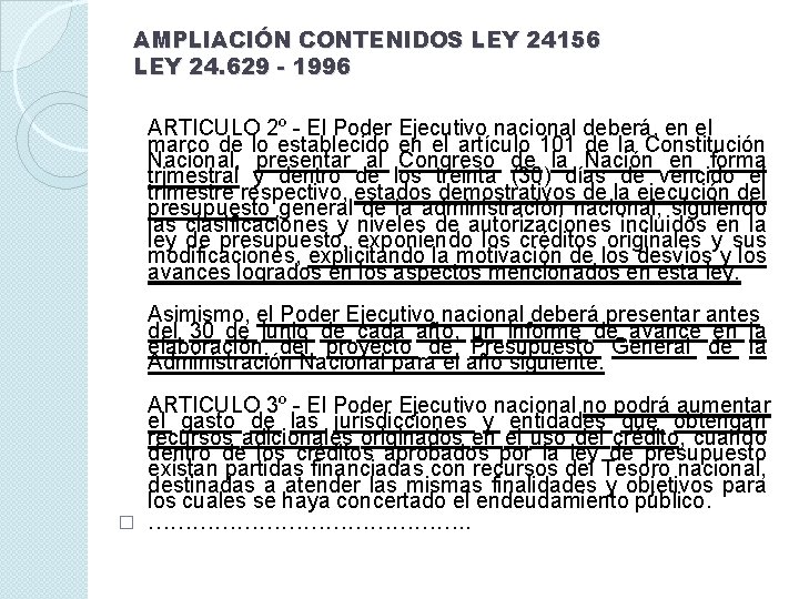 AMPLIACIÓN CONTENIDOS LEY 24156 LEY 24. 629 - 1996 ARTICULO 2º - El Poder