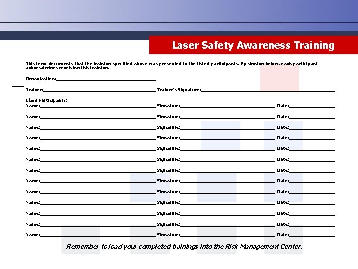 Laser Safety Awareness Training This form documents that the training specified above was presented