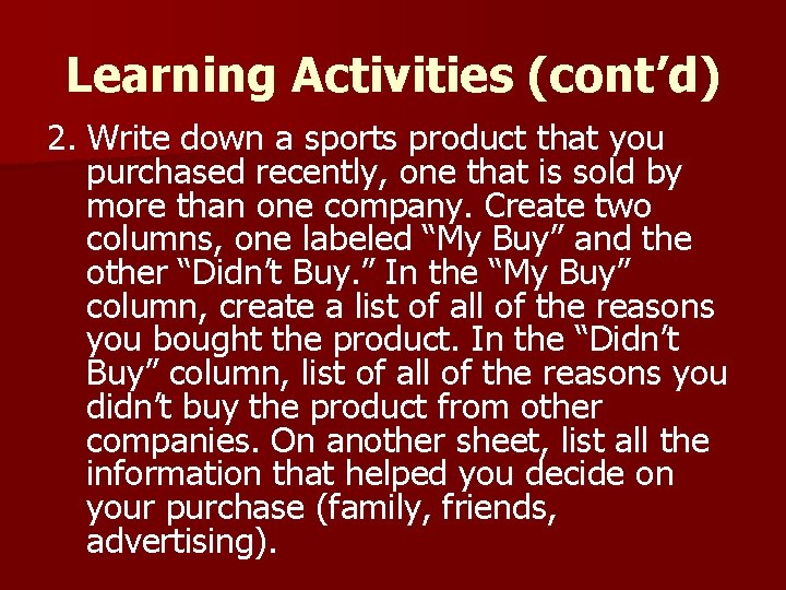 Learning Activities (cont’d) 2. Write down a sports product that you purchased recently, one