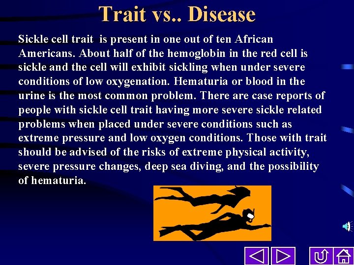 Trait vs. . Disease Sickle cell trait is present in one out of ten