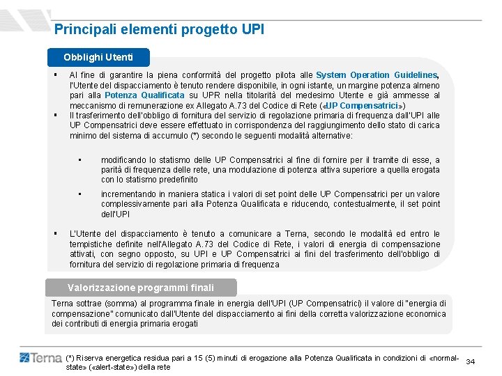 Principali elementi progetto UPI Obblighi Utenti § § § Al fine di garantire la Principali elementi progetto UPI Obblighi Utenti § § § Al fine di garantire la