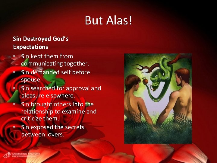 But Alas! Sin Destroyed God’s Expectations • Sin kept them from communicating together. •