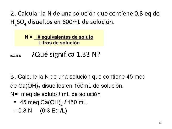 2. Calcular la N de una solución que contiene 0. 8 eq de H