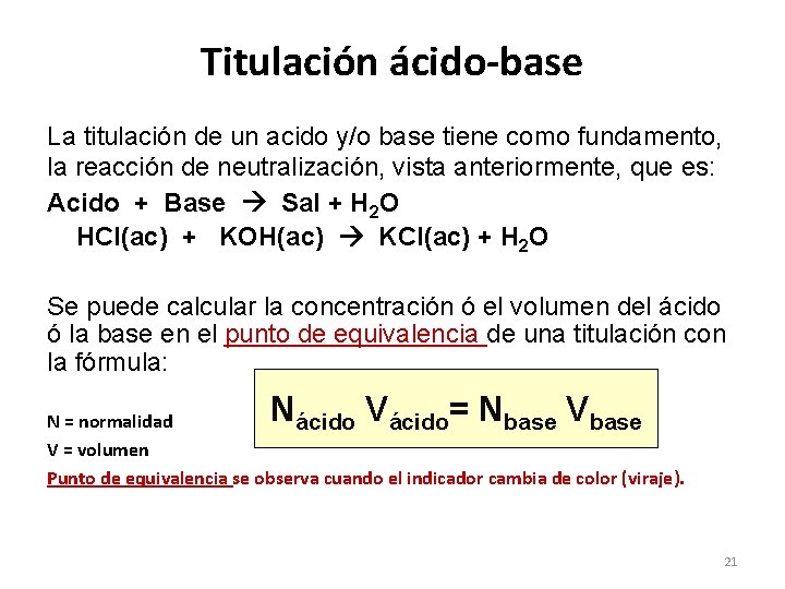 Titulación ácido-base La titulación de un acido y/o base tiene como fundamento, la reacción