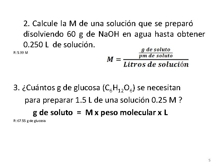 2. Calcule la M de una solución que se preparó disolviendo 60 g de